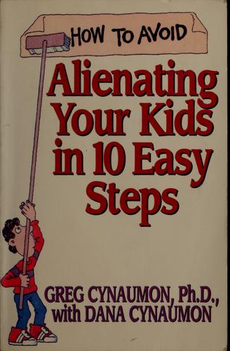 Cover for How to avoid alienating your kids in 10 easy steps