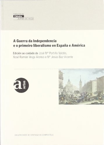 Cover for A Guerra da Independencia e o primeiro liberalismo en España e América