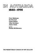 Cover for Presbyterians in Aotearoa, 1840-1990