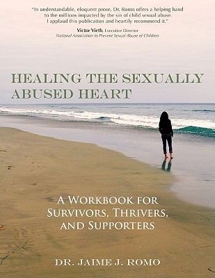 Cover for Healing The Sexually Abused Heart A Workbook For Survivors Thrivers And Supporters