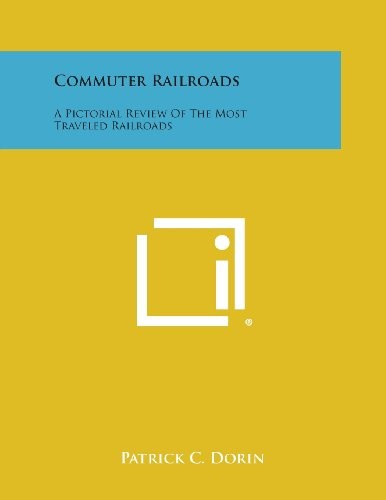 Cover for Commuter Railroads: A Pictorial Review of the Most Traveled Railroads