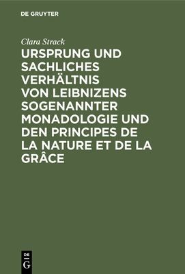 Cover for Ursprung und Sachliches Verhaltnis von Leibnizens Sogenannter Monadologie und Den Principes de la Nature et de la Grace