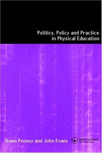 Cover for Politics, Policy and Practice in Physical Education