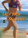 Cover for Lauf dich schlank. Lust am Laufen. Schritt für Schritt zur Traumfigur.