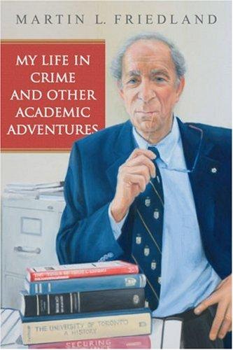 Cover for My Life in Crime and other Academic Adventures (Osgoode Society for Canadian Legal History)