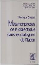 Cover for Métamorphoses de la dialectique dans les dialoques de Platon