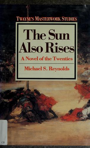 Cover for The sun also rises, a novel of the twenties