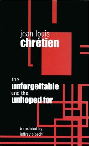 Cover for The Unforgettable and the Unhoped For (Perspectives in Continental Philosophy, 26)