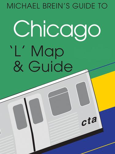 Cover for Michael Brein's Guide to Chicago by the  'L'