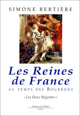 Cover for Les reines de France au temps des Bourbons