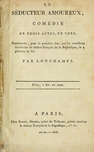 Cover for Le séducteur amoureux, comédie en 3 actes, en vers
