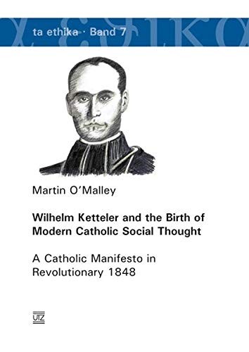 Cover for Wilhelm Ketteler and the birth of modern Catholic social thought