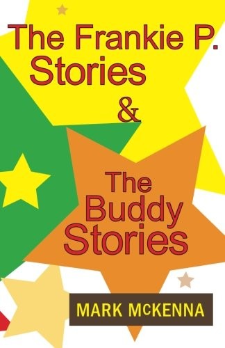 Cover for The Frankie P. Stories & The Buddy Stories
