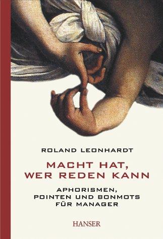 Cover for Macht hat, wer reden kann. Aphorismen, Pointen und Bonmots für Manager.