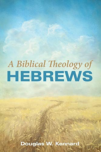 Cover for A Biblical Theology of Hebrews