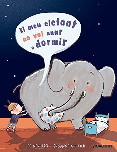 Cover for El meu elefant no vol anar a dormir