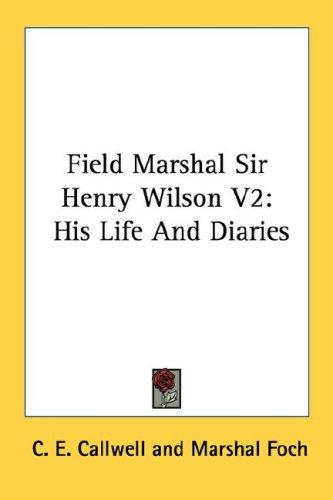 Cover for Field Marshal Sir Henry Wilson V2