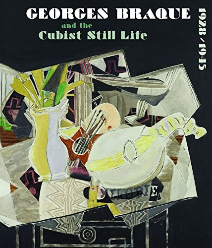 Cover for Georges Braque and the Cubist Still Life, 1928-1945