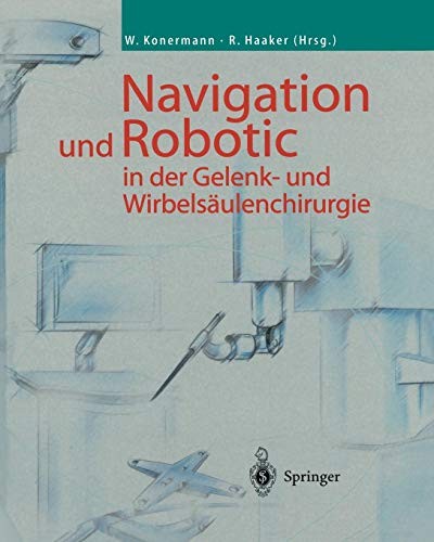 Cover for Navigation und Robotic in der Gelenk- und Wirbelsäulenchirurgie