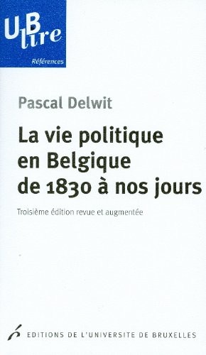 Cover for La vie politique en Belgique de 1830 à nos jours