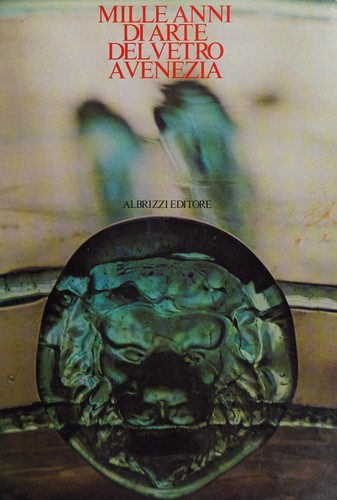 Cover for Mille anni di arte del vetro a Venezia