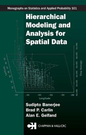 Cover for Hierarchical Modeling and Analysis for Spatial Data (Monographs on Statistics and Applied Probability)
