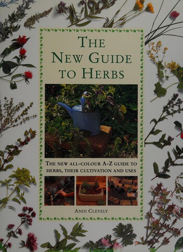 Cover for New Guide to Herbs the New All Colour a Z Guide to H
