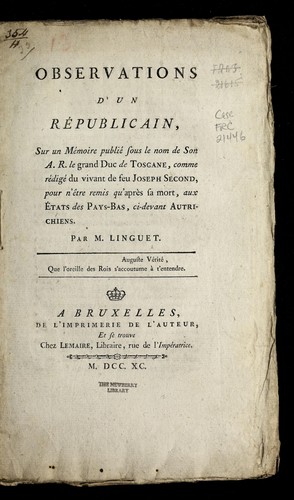 Cover for Observations d'un re publicain, sur un me moire publie  sous le nom de Son A.R. le grand duc de Toscane, comme re dige  du vivant de feu Joseph Second, pour n'e tre remis qu'apre  s sa mort, aux e tats de Pays-Bas, ci-devant autrichiens