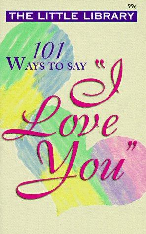 Cover for 101 Ways to Say I Love You (Little Library)