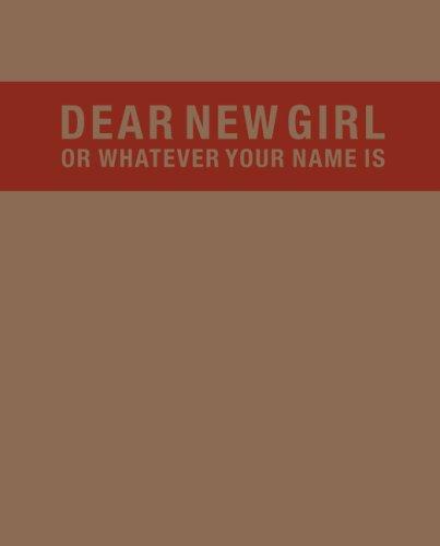 Cover for Dear New Girl or Whatever Your Name Is