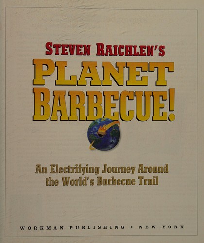 Cover for Planet Barbecue Gift Set! An Electrifying Journey Around the World's Barbecue Trail Plus Techniqes, Tips, & 600 Photographs (309 Recipes & 60 Countries) with Three Special Spice Rubs Included