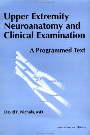 Cover for Upper Extremity Neuroanatomy and Clinical Examination