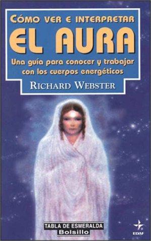 Cover for Como Ver E Interpretar El Aura (Tabla de Esmeralda-Bolsillo)