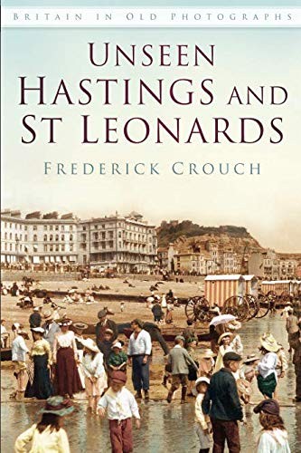 Cover for Unseen Hastings and St Leonards