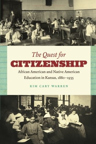 Cover for The Quest for Citizenship: African American and Native American Education in Kansas, 1880-1935