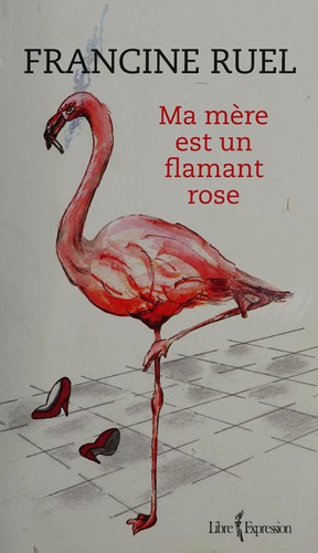 Cover for Ma mère est un flamant rose
