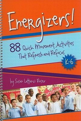 Cover for Energizers 88 Quick Movement Activities That Refresh And Refocus K6