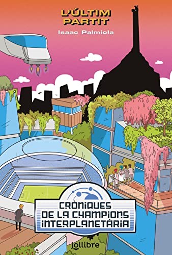 Cover for L'Ultim Partit - Cròniques de las Champions Interplanetària 3