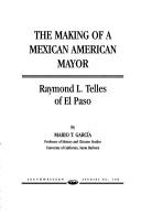 Cover for The Making of a Mexican American Mayor