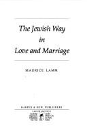 Cover for The Jewish way in love and marriage