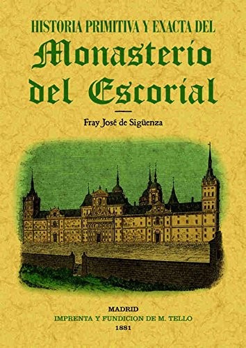 Cover for Historia primitiva del Monasterio del Escorial