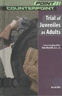 Cover for The Trial of Juveniles As Adults (Point/Counterpoint)