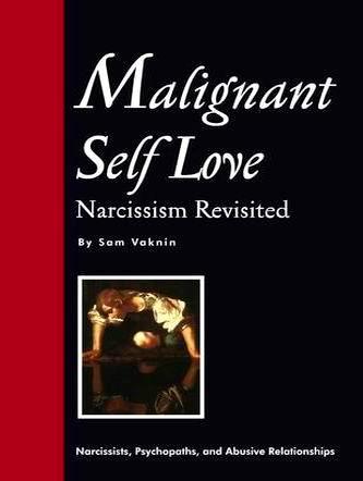 Cover for Malignant Self Love - Narcissism Revisited EXCERPTS