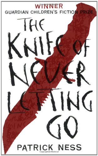 Cover for The Knife of Never Letting Go