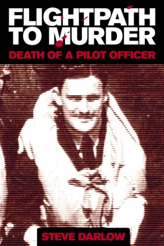Cover for Flightpath to Murder: Death of a Pilot Officer. Steve Darlow