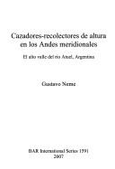 Cover for Cazadores-recolectores de altura en los Andes meridionales