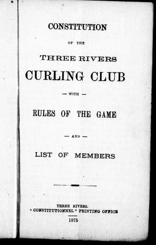 Cover for Constitution of the Three Rivers Curling Club with rules of the game and list of members