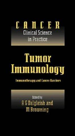 Cover for Tumor Immunology: Immunotherapy and Cancer Vaccines (Cancer: Clinical Science in Practice)
