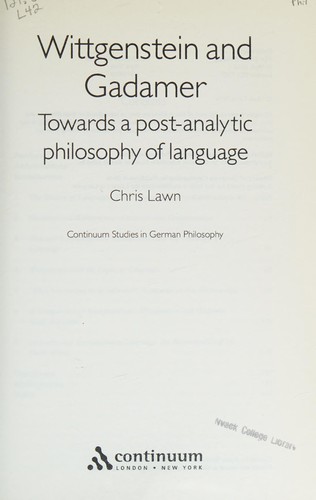 Cover for WITTGENSTEIN AND GADAMER: TOWARDS A POST-ANALYTIC PHILOSOPHY OF LANGUAGE.