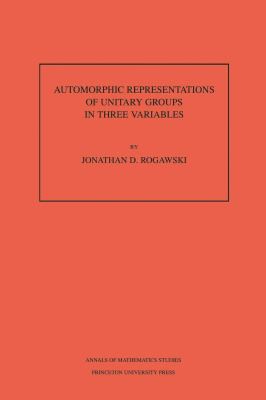 Cover for Automorphic Representation of Unitary Groups in Three Variables. (AM-123), Volume 123